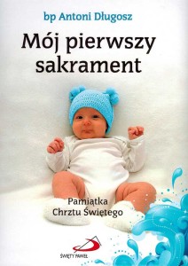 Mój pierwszy sakrament. Pamiątka Chrztu Świętego dla chłopca