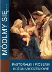 Módlmy się... Pastorałki i piosenki Bożonarodzeniowe