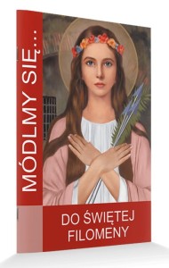 Módlmy się ... Do Świętej Filomeny