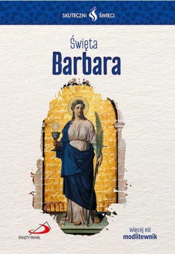 Święta Barbara - Kolekcja Skuteczni Święci