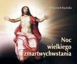 Noc wielkiego zmartwychwstania. Perełka 211.Ks. Wojciech Kuzioła