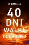 40 dni walki duchowej.