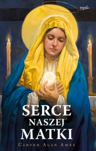 Serce naszej Matki. Carver Alan Ames
