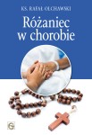 Różaniec w chorobie. Ks. Rafał Olchawski