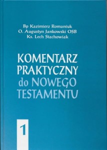 Komentarz praktyczny do NT tom 1 Bp Kazimierz Romaniuk 