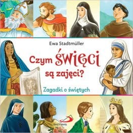 Czym Święci są zajęci?
