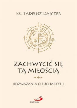 zachwycić się tą miłością