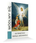 Módlmy się… do Świętego Rafała Archanioła