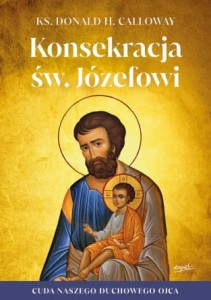Konsekracja św. Józefowi. ks. Donald H. Calloway
