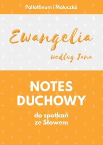 NOTES DUCHOWY do spotkań ze Słowem. Ewangelia wg Jana