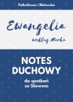 NOTES DUCHOWY do spotkań ze Słowem. Ewangelia wg Marka