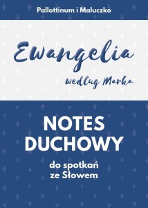 NOTES DUCHOWY do spotkań ze Słowem. Ewangelia wg Marka