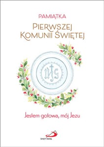 Jestem gotowa, mój Jezu. Pamiątka Pierwszej Komunii Świętej. (dla dziewczynki)