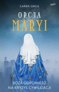 Opcja Maryi. Carrie Gress