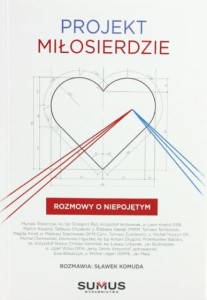 Projekt Miłosierdzie Rozmowy o Niepojętym. Sławek Komuda