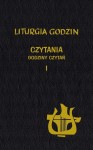 LITURGIA GODZIN CZYTANIA DO GODZINY CZYTAŃ TOM I