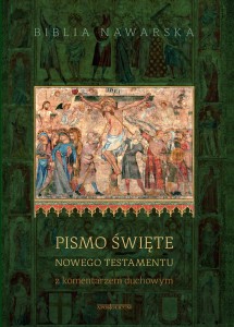 BIBLIA NAWARSKA. PISMO ŚWIĘTE NOWEGO TESTAMENTU z komentarzem duchowym