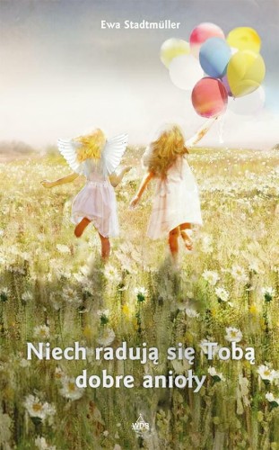 Niech radują się Tobą dobre anioły-1