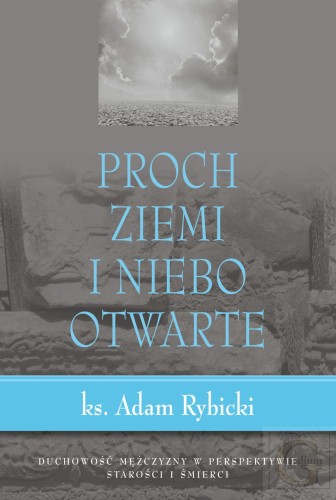 Proch ziemi i niebo otwarte