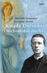 Ksiądz Dolindo i niebiańskie duchy. Ks. Marcello Stanzione Carmine Alvino
