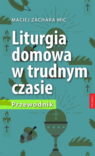Liturgia domowa w trudnym czasie. Przewodnik