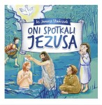 Oni spotkali Jezusa. Ks. Janusz Stańczuk