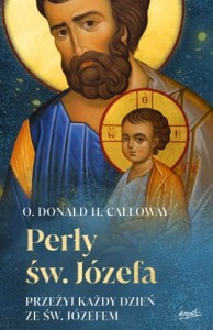 Perły św. Józefa. Ks. Donald H. Calloway