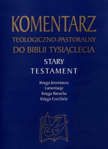 KOMENTARZ TEOLOGICZNO-PASTORALNY DO BIBLII TYSIĄCLECIA