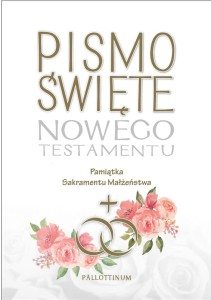 PISMO ŚWIETE NOWEGO TESTAMENTU Z ILUSTRACJAMI.  Pamiątka Sakramentu Małżeństwa