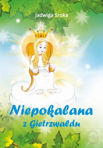 NIEPOKALANA Z GIETRZWAŁDU. Jadwiga Sroka