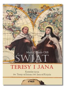 Świat Teresy i Jana. Mark O'Keefe OSB
