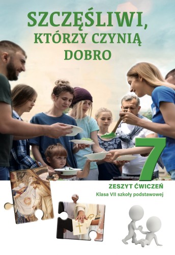 Klasa VII - Szczęśliwi, którzy czynią dobro