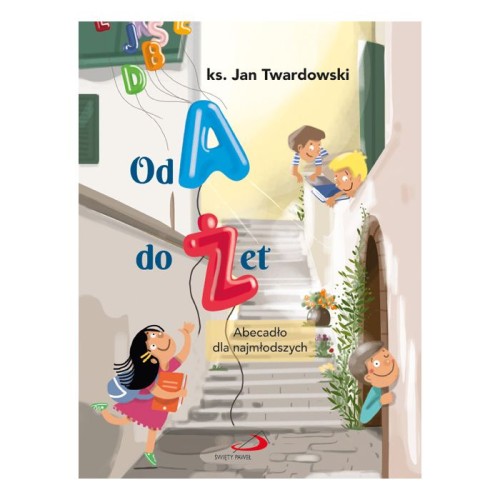 Od A do Żet Abecadło dla najmłodszych. Ks. Jan Twardowski-1