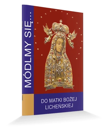 Módlmy się ... Do Matki Bożej Licheńskiej-1