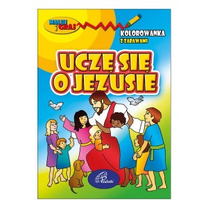 Uczę się o Jezusie. Kolorowanka z zabawami
