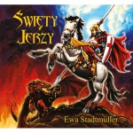 Święty Jerzy. Ewa Stadtmüller