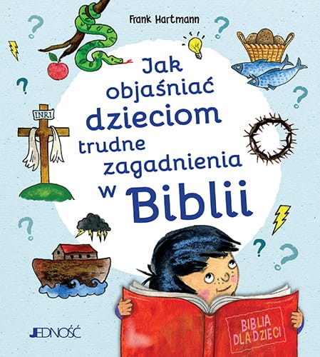 Jak objaśniać dzieciom trudne zagadnienia w Biblii-1