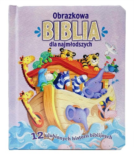 Obrazkowa Biblia dla najmłodszych. 12 ulubionych historii biblijnych-1