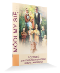 MÓDLMY SIĘ... RÓŻANIEC Z BŁOGOSŁAWIONĄ RODZINĄ ULMÓW Z MARKOWEJ