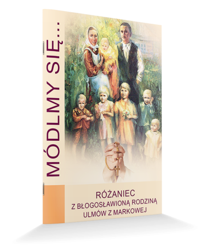 RÓŻANIEC Z BŁOGOSŁAWIONĄ RODZINĄ ULMÓW