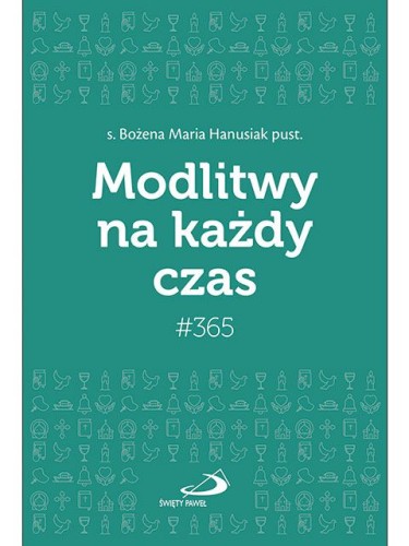Modlitwy na każdy czas s. Bożena Maria Hanusiak-1