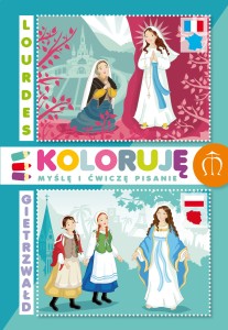 Koloruję…Lourdes-Gietrzwałd. Katarzyna Dąbrowska