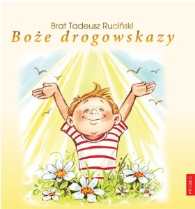 Boże drogowskazy [dla chłopców]  autor: br. Tadeusz Ruciński