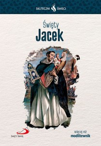 Skuteczni święci - Święty Jacek