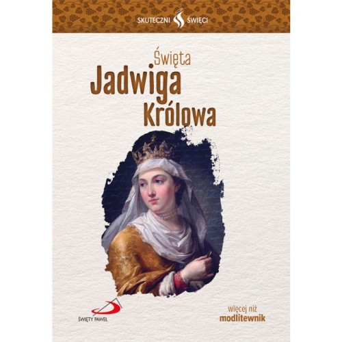 Skuteczni Święci - Święta Jadwiga Królowa-1