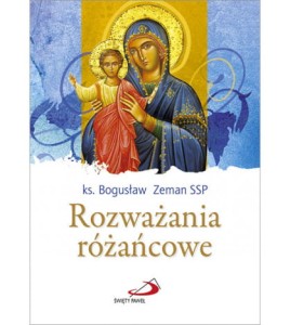 Rozważania różańcowe ks. Bogusław Zeman SSP