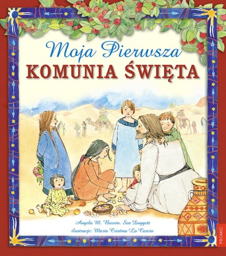 Moja Pierwsza Komunia Święta. Angela M. Burrin, Sue Doggett