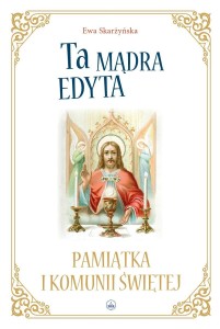 Ta mądra Edyta. Edycja pierwszokomunijna. Ewa Skarżyńska