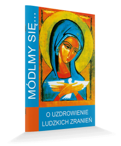 O uzdrowienie ludzkich zranień