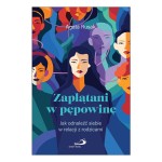Zaplątani w pępowinę - jak odnaleźć siebie w relacji z rodzicami